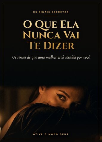O Que Ela Nunca Vai Te Dizer
